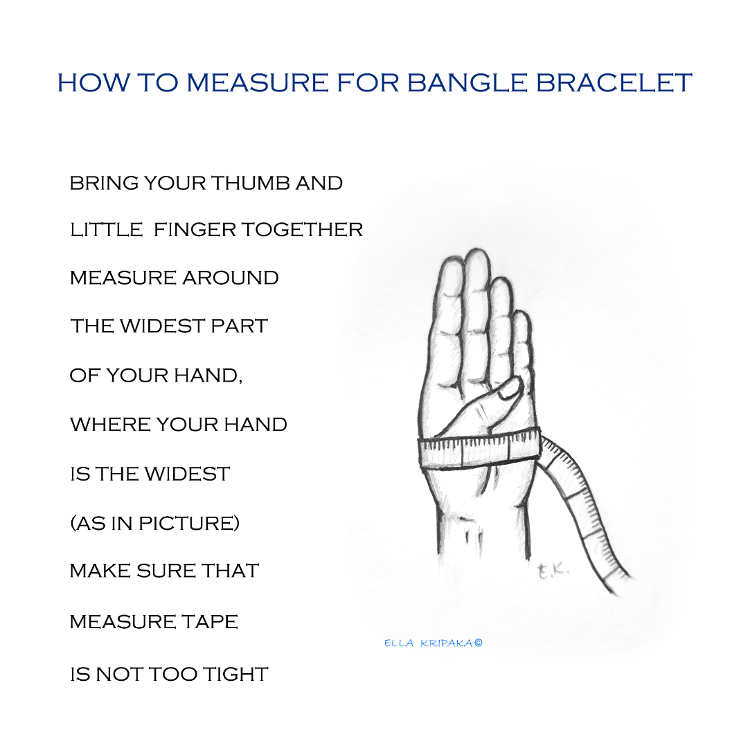 Instructional sketch on how to measure for a bangle bracelet with text and a hand picture, artist's name 'Ella Kripaka'